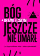 Okadka - Bg jeszcze nie umar. Co fizyka kwantowa mwi o naszym pochodzeniu