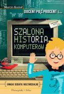 Okadka ksizki - Szalona historia komputerw