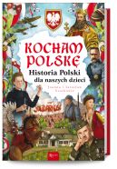 Okadka - Kocham Polsk, Historia Polski dla naszych dzieci