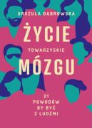 Okadka - ycie towarzyskie mzgu. 21 powodw, by by z ludmi