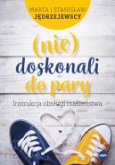 Okadka ksizki - (nie)Doskonali do pary. Instrukcja obsugi maestwa