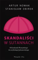 Okadka ksizki - Skandalici w sutannach. Od kardynaa Wyszyskiego do arcybiskupa Jdraszewskiego