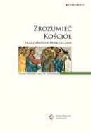 Okadka - Zrozumie Koci. Eklezjologia praktyczna