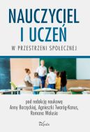 Okadka - Nauczyciel i ucze w przestrzeni spoecznej