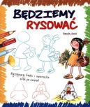 Okadka - Bdziemy rysowa. Rysujemy ludzi i zwierzta krok po kroku