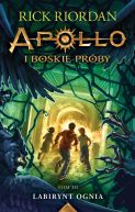 Okadka - Apollo i boskie prby (Tom 3). Labirynt ognia