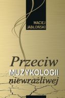 Okadka - Przeciw muzykologii  niewraliwej