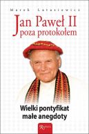 Okadka - Jan Pawe II poza protokoem. Wielki pontyfikat mae anegdoty