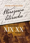 Okadka - Warszawa literacka przeomu XIX i XX wieku