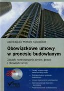 Okadka - Obowizkowe umowy w procesie budowlanym + CD. Zasady konstruowania umw, prawa i obowizki stron