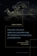 Okadka - Znaczenie otoczenia spoeczno-gospodarczego dla dziaalnoci innowacyjnej przedsibiorstw