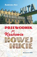 Okadka ksiki - Przewodnik po Krakowie - Nowej Hucie