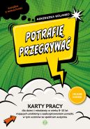 Okadka - Potrafi przegrywa. Karty pracy dla dzieci i modziey w wieku 815 lat majcych problemy z zaakceptowaniem poraki, w tym uczniw ze spektrum autyzmu