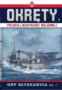 Okadka - Okrty Polskiej Marynarki Wojennej t.4. ORP BYSKAWICA CZ. 1