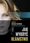 Okadka - Jak wykry kamstwo. Profilerka Natalia Hofman radzi, jak widzie wicej ni inni