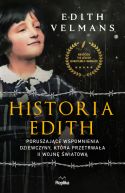 Okadka - Historia Edith. Poruszajce wspomnienia dziewczyny, ktra przetrwaa II wojn wiatow