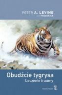 Okadka ksizki - Obudcie tygrysa. Leczenie traumy