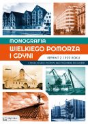 Okadka ksizki - Monografia Wielkiego Pomorza i Gdyni - reprint z 1939 roku. Z okazji 20-lecia powrotu Ziemi Pomorskiej do Macierzy