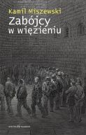 Okadka - Zabjcy w wizieniu Adaptacja winiw dugoterminowych do warunkw izolacji