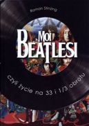 Okadka - Moi Beatlesi czyli ycie na 33 1/3 obrotu