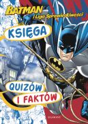 Okadka - Batman i Liga Sprawiedliwoci. Ksiga quizw i faktw