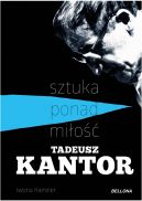 Okadka - Tadeusz Kantor - sztuka ponad mio