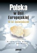 Okadka - Polska w Unii Europejskiej. 10 lat dowiadcze 