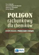 Okadka ksizki - Poligon rachunkowy dla chemikw. Zbir zada z podstaw chemii