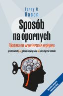 Okadka - Sposb na opornych. Skuteczne wywieranie wpywu  proste metody  gotowe rozwizania  (nie)etyczne techniki