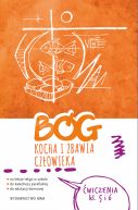 Okadka - Bg kocha i zbawia czowieka Klasa 5 i 6. wiczenia na lekcje religii, do katechezy parafialnej i edukacji domowej. Dla klasy 5 i 6