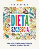 Okadka - Dieta szczcia. 100 przepisw, dziki ktrym uwolnisz dopamin i pozbdziesz si zbdnych kilogramw