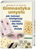 Okadka - Gimnastyka umysu. Jak wiczy inteligencj i pami, aby lepiej nam suyy