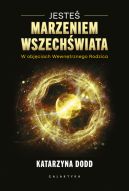 Okadka ksizki - Jeste Marzeniem Wszechwiata. W objciach Wewntrznego Rodzica