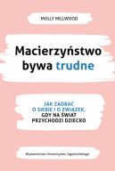 Okadka - Macierzystwo bywa trudne. Jak zadba o siebie i zwizek, gdy na wiat przychodzi dziecko