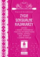 Okadka ksizki - ycie seksualne kajakarzy. Zapiski z bada terenowych podczas spyww rzek Narew, Supral, Bug, Biebrza i Czarna Hacza