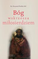 Okadka - Bg wskrzesza miosierdziem