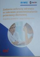 Okadka ksizki - Zadania ochrony zdrowia w zakresie przeciwdziaania przemocy domowej. Aspekty prawne i psychologiczne