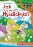 Okadka ksizki - Jak si masz, Myszlicielko? Czytamy i rozmawiamy