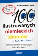 Okadka - 100 ilustrowanych niemieckich idiomw z wiczeniami. ber deutsche Redewendungen unter vier Augen