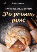 Okadka - w. Hildegarda z Bingen. Po prostu po. Reguy postu w. Hildegardy. Post przerywany