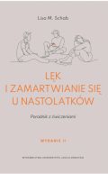 Okadka - Lk i zamartwianie si u nastolatkw. Poradnik z wiczeniami. Wydanie drugie