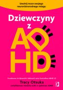 Okadka - Dziewczyny z ADHD. Uwolnij moce swojego neurornorodnego mzgu