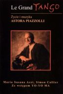 Okadka - Le Grand Tango. ycie i muzyka Astora Piazzolli