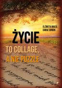 Okadka - ycie to collage, a nie puzzle. ycie to collage, a nie puzzle