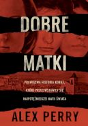 Okadka - Dobre matki. Prawdziwa historia kobiet, ktre przeciwstawiy si najpotniejszej mafii wiata