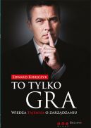 Okadka - To tylko gra. Wiedza tajemna o zarzdzaniu