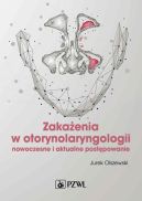 Okadka ksizki - Zakaenia w otorynolaryngologii. Nowoczesne i aktualne postpowanie