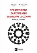 Okadka - Strategiczne zarzdzanie zasobami ludzkimi. Studium systemu