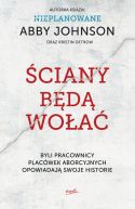 Okadka - ciany bd woa. Byli pracownicy placwek aborcyjnych opowiadaj swoje historie