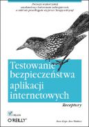 Okadka - Testowanie bezpieczestwa aplikacji internetowych. Receptury